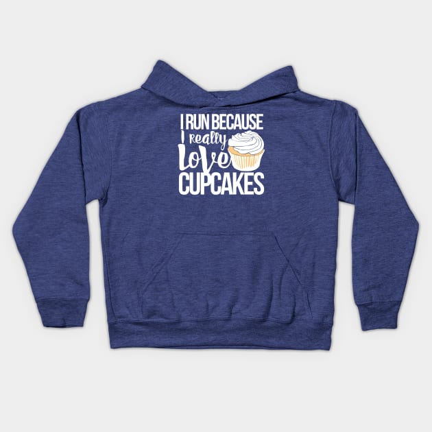 I run because I really love cupcakes Kids Hoodie by bubbsnugg